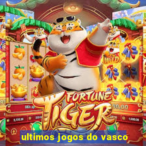 ultimos jogos do vasco